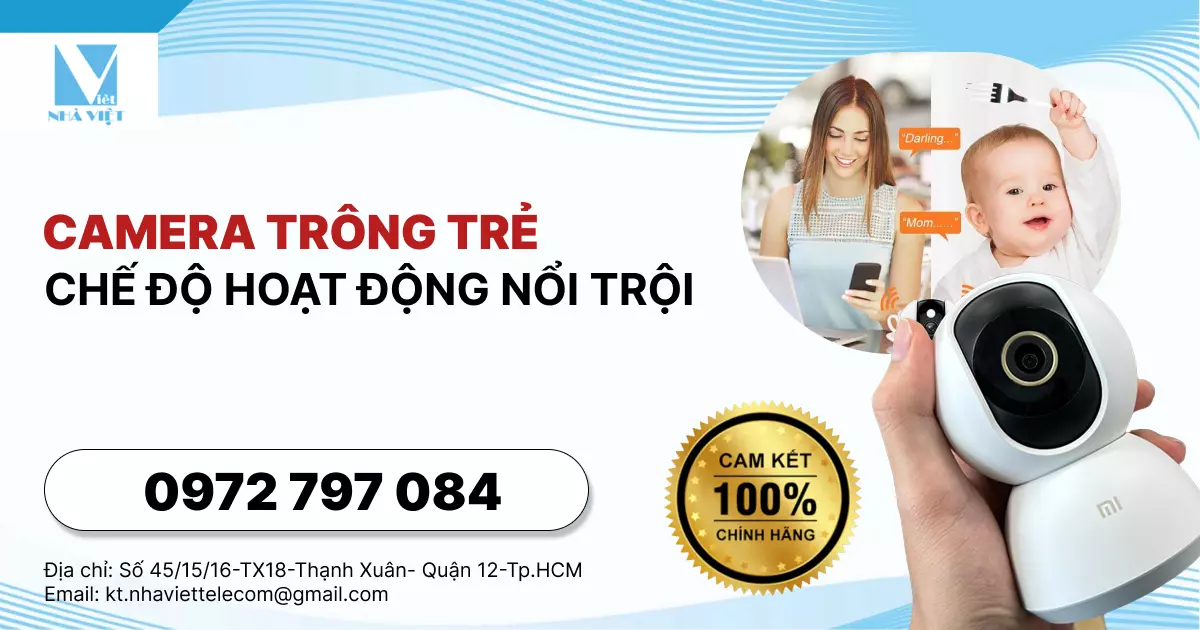 CAMERA TRÔNG TRẺ - TIN TƯỞNG BẢO VỆ CON YÊU