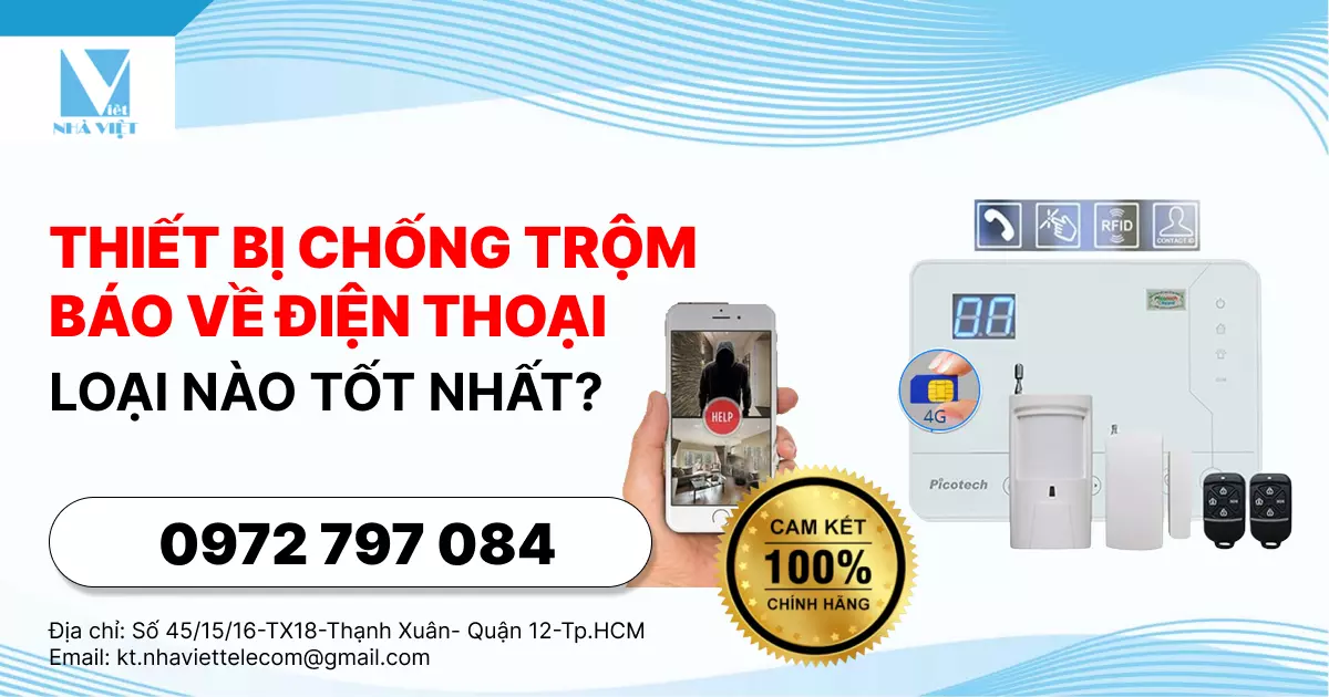 THIẾT BỊ CHỐNG TRỘM BÁO VỀ ĐIỆN THOẠI LOẠI NÀO TỐT NHẤT?