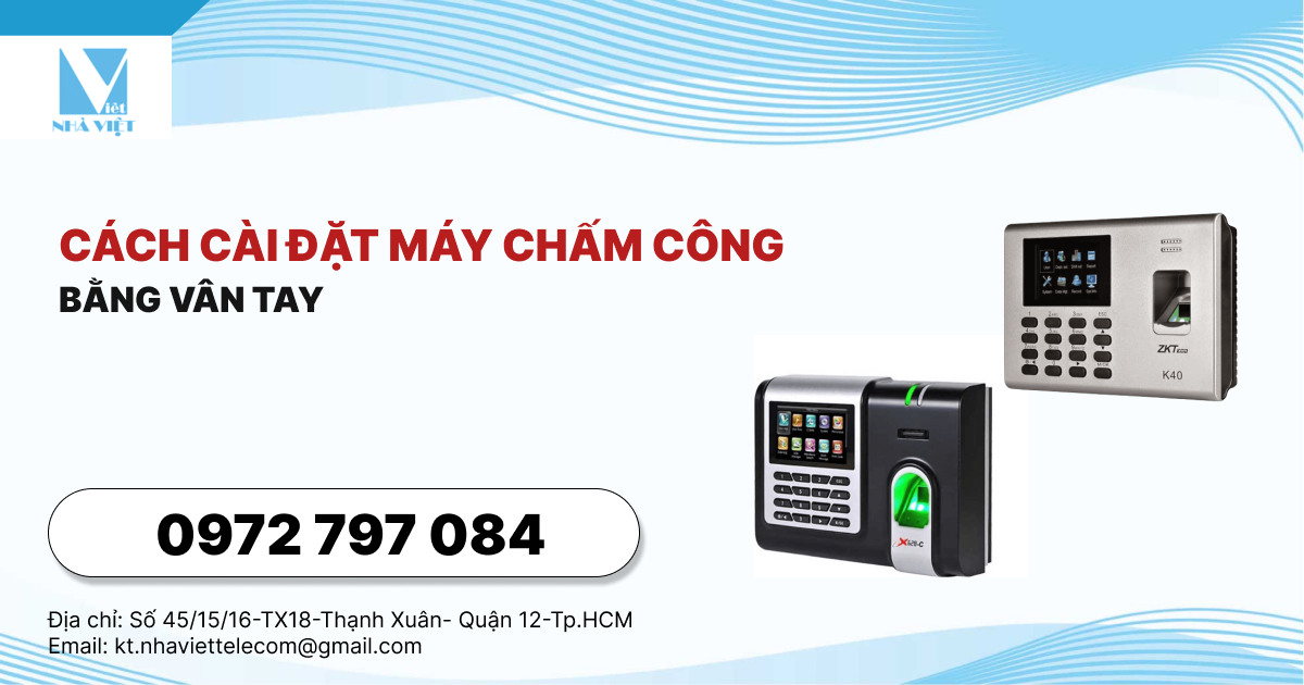 Cách cài đặt máy chấm công bằng vân tay