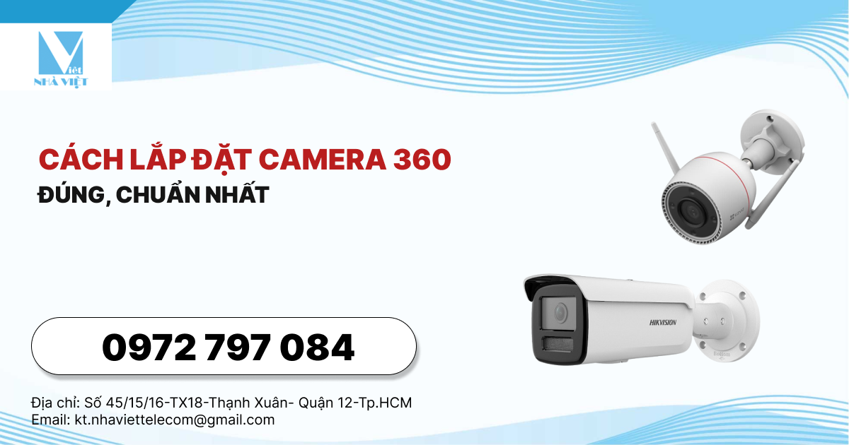 Cách lắp đặt camera 360 đúng chuẩn nhất