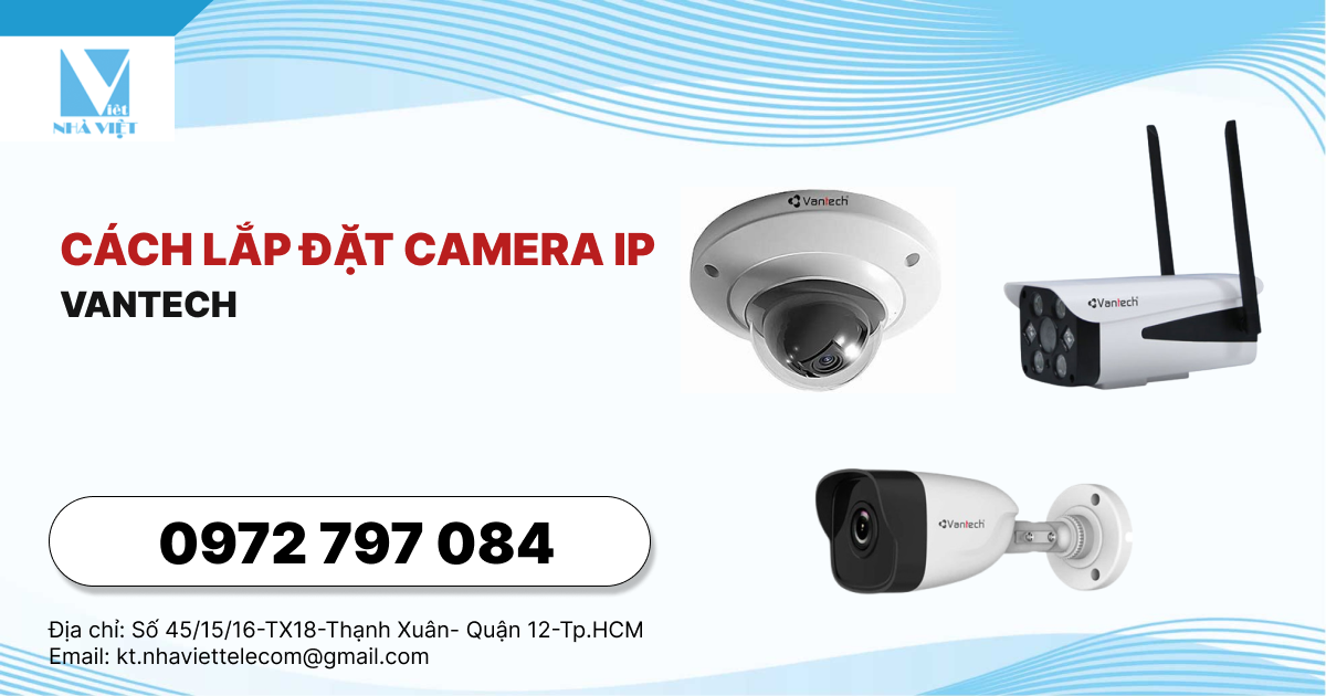 Cách lắp đặt camera ip vantech