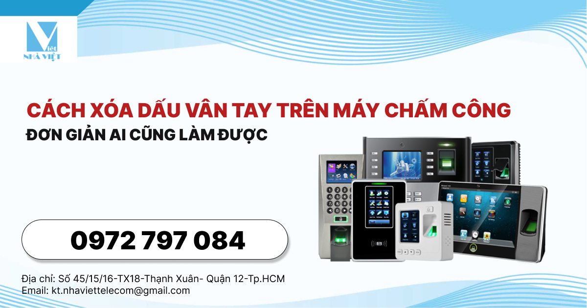 Cách xóa dấu vân tay trên máy chấm công đơn giản ai cũng làm được