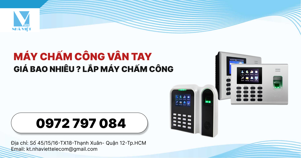 Máy chấm công vân tay giá bao nhiêu? Lắp máy chấm công