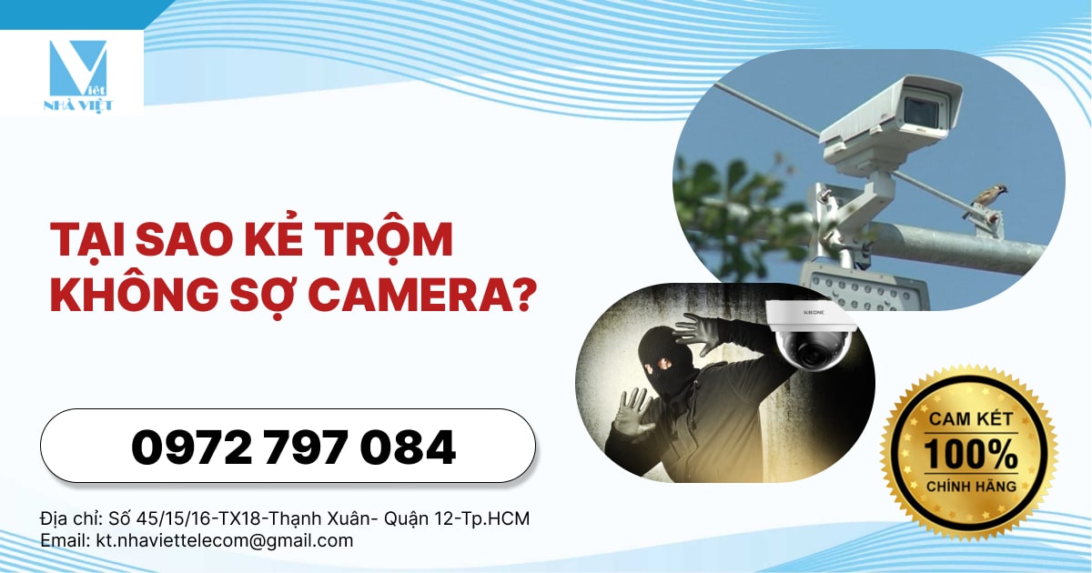 TẠI SAO KẺ TRỘM KHÔNG SỢ CAMERA AN NINH?