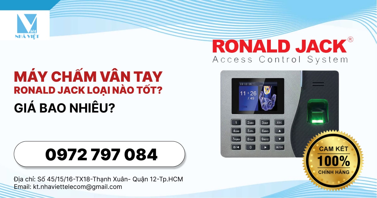 MÁY CHẤM VÂN TAY RONALD JACK LOẠI NÀO TỐT? GIÁ BAO NHIÊU?