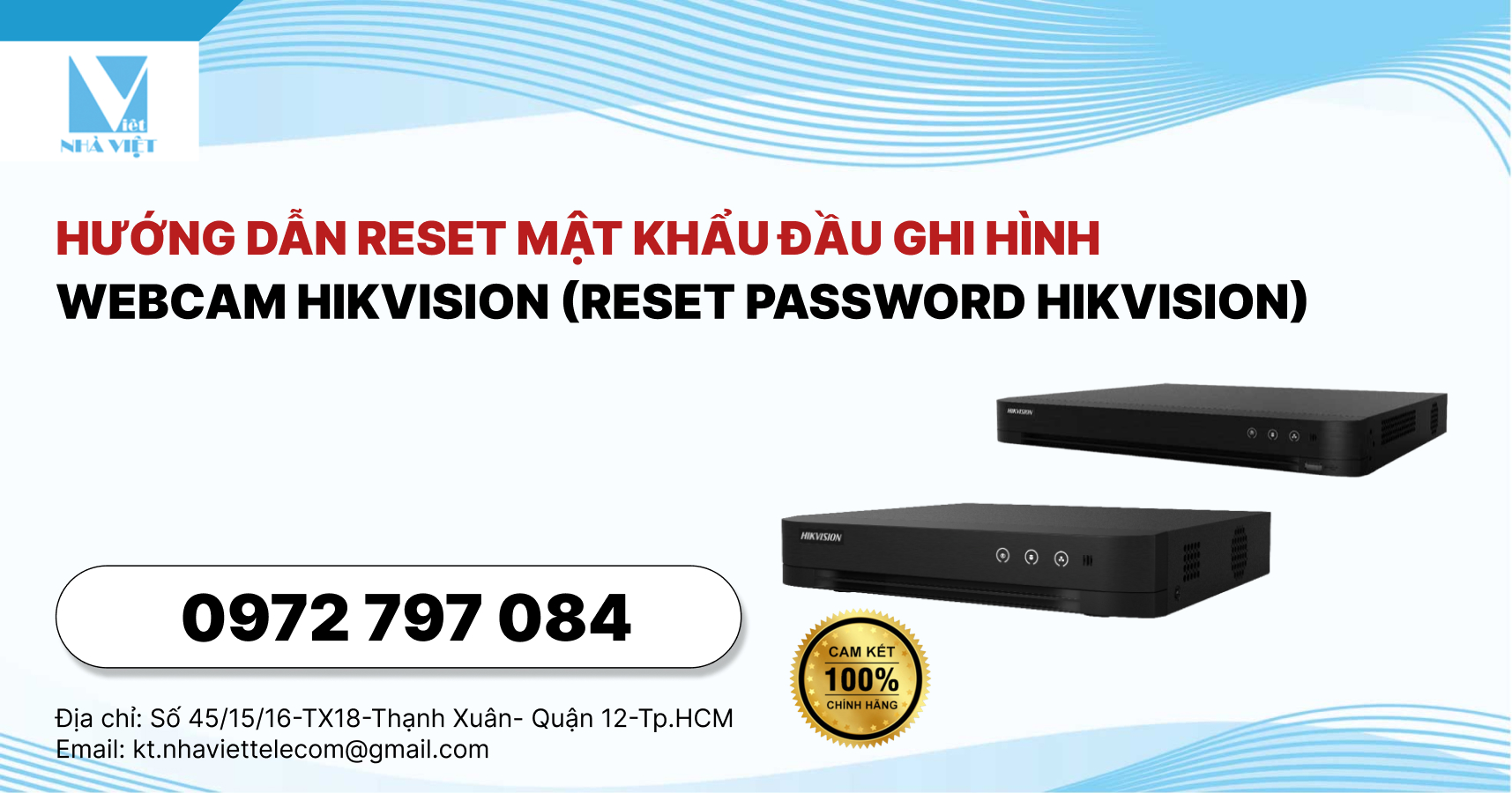 Hướng Dẫn Reset Mật Khẩu Đầu Ghi Hình Webcam Hikvision (Reset Password Hikvision)