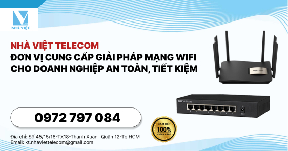 Nhà Việt Telecom- Đơn Vị Cung Cấp Giải Pháp Mạng Wifi Cho Doanh Nghiệp An Toàn, Tiết Kiệm