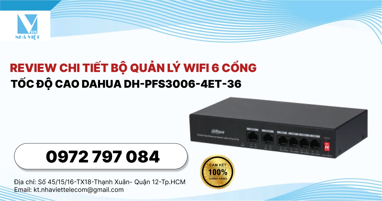 Review Chi Tiết Bộ Quản Lý Wifi 6 Cổng Tốc Độ Cao Dahua DH-PFS3006-4ET-36